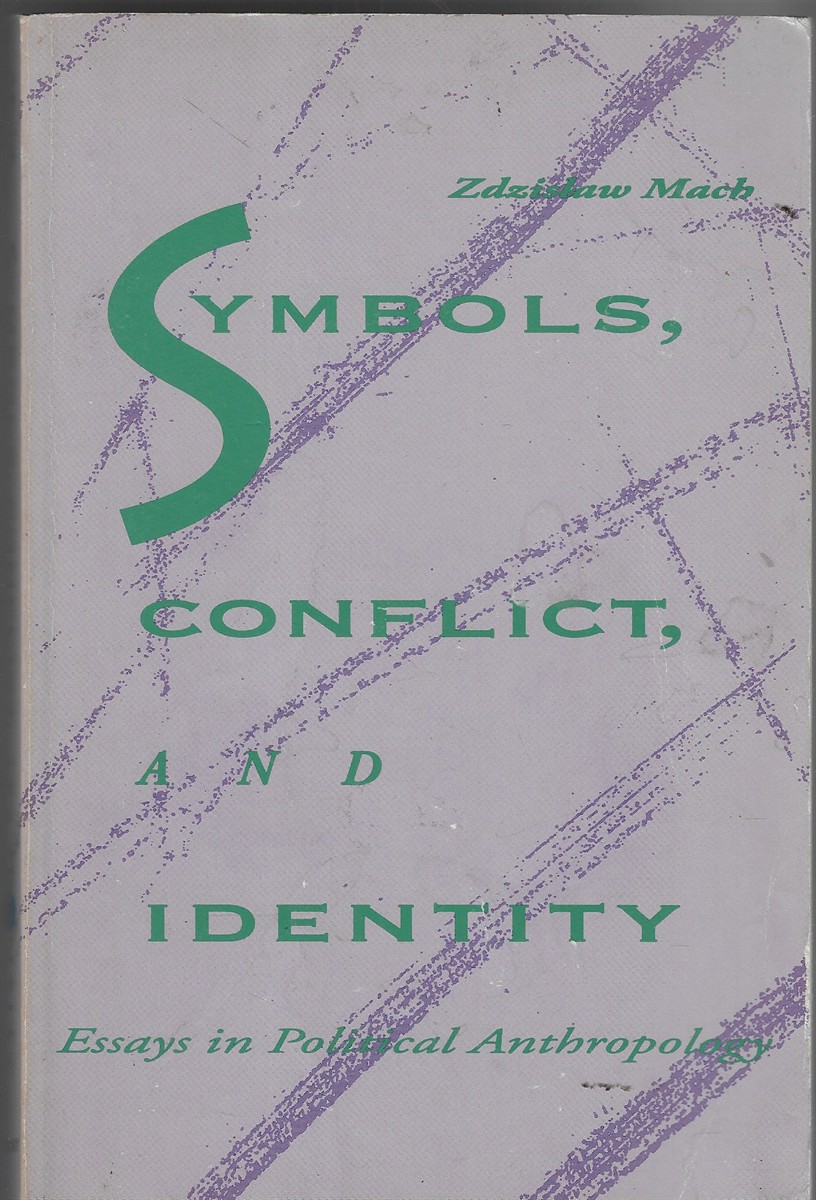 Symbols, Conflict, and Identity Essays in Political Anthropology
