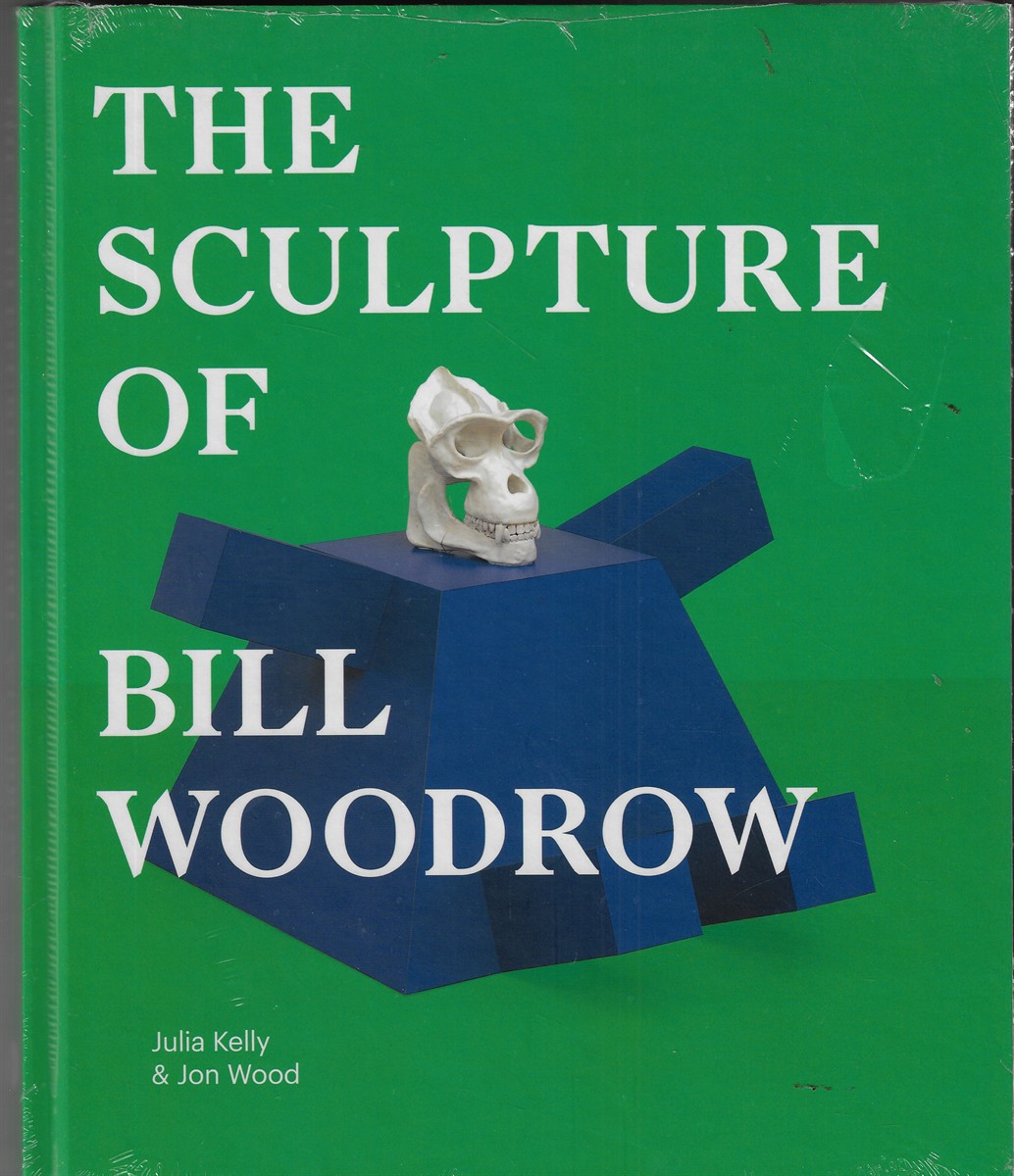 The Sculpture of Bill Woodrow