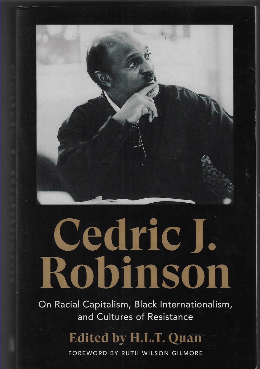 Image for Cedric J. Robinson On Racial Capitalism, Black Internationalism, and Cultures of Resistance Cedric J. Robinson On Racial Capitalism, Black Internationalism, and Cultures of Resistance