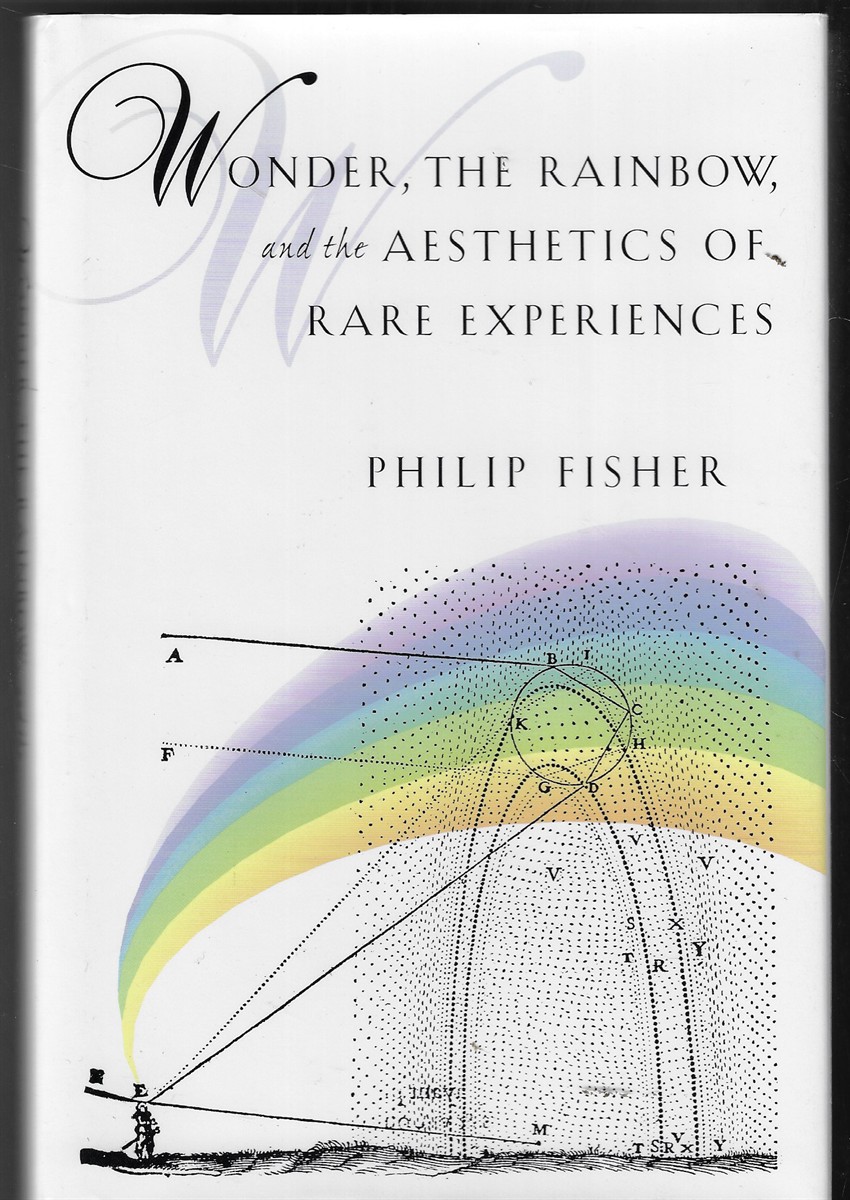 Image for Wonder, the Rainbow & the Aesthetics of Rare Experiences Wonder, the Rainbow & the Aesthetics of Rare Experiences