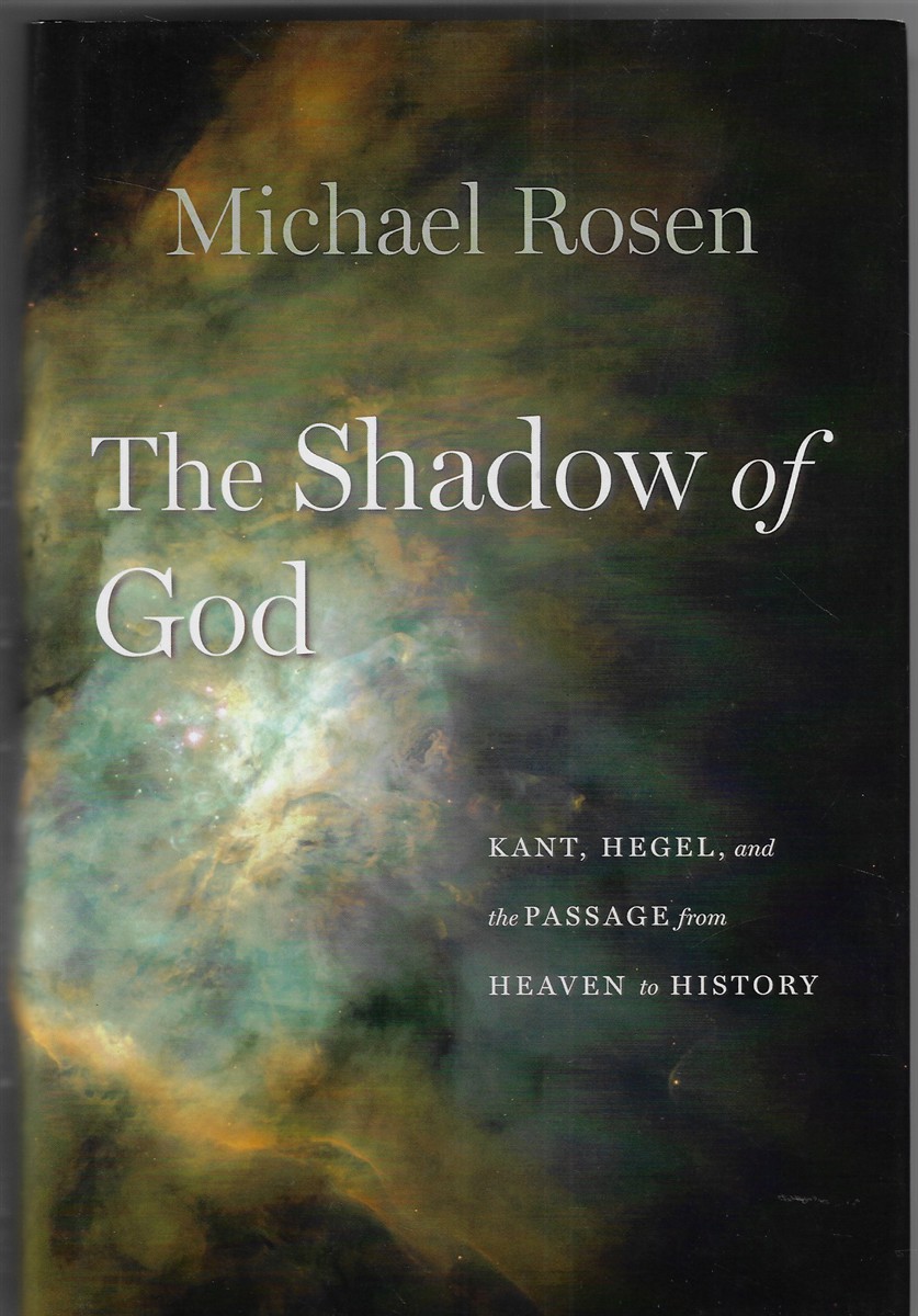 Image for The Shadow of God Kant, Hegel, and the Passage from Heaven to History The Shadow of God Kant, Hegel, and the Passage from Heaven to History