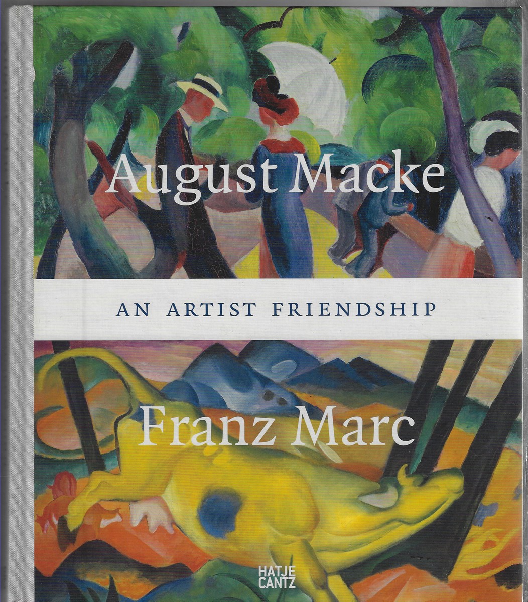 August Macke and Franz Marc An Artist Friendship