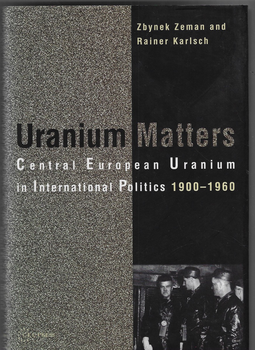 Uranium Matters Central European Uranium in International Politics, 1900 - 1960