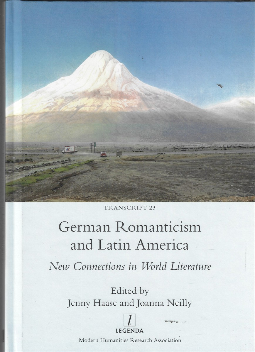 German Romanticism and Latin America New Connections in World Literature
