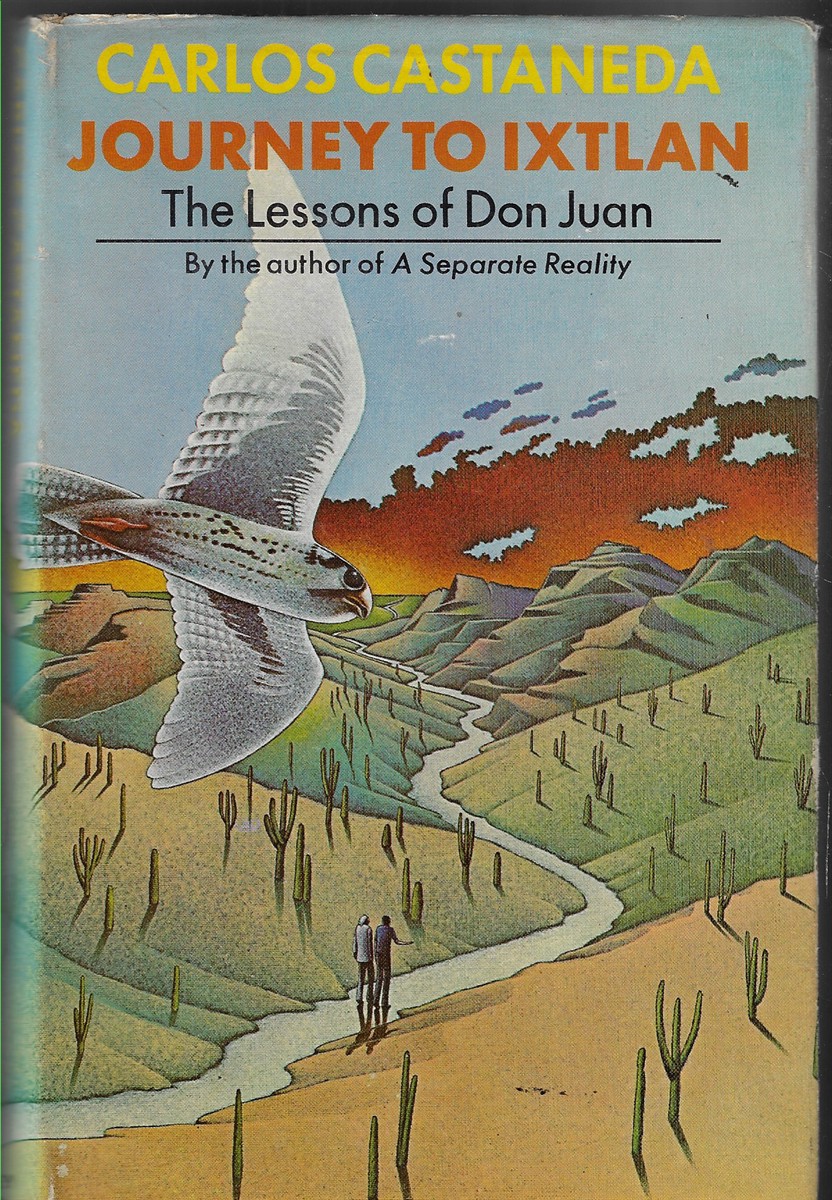 Journey to Ixtlan The Lessons of Don Juan