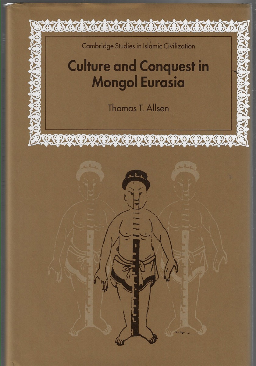 Culture and Conquest in Mongol Eurasia