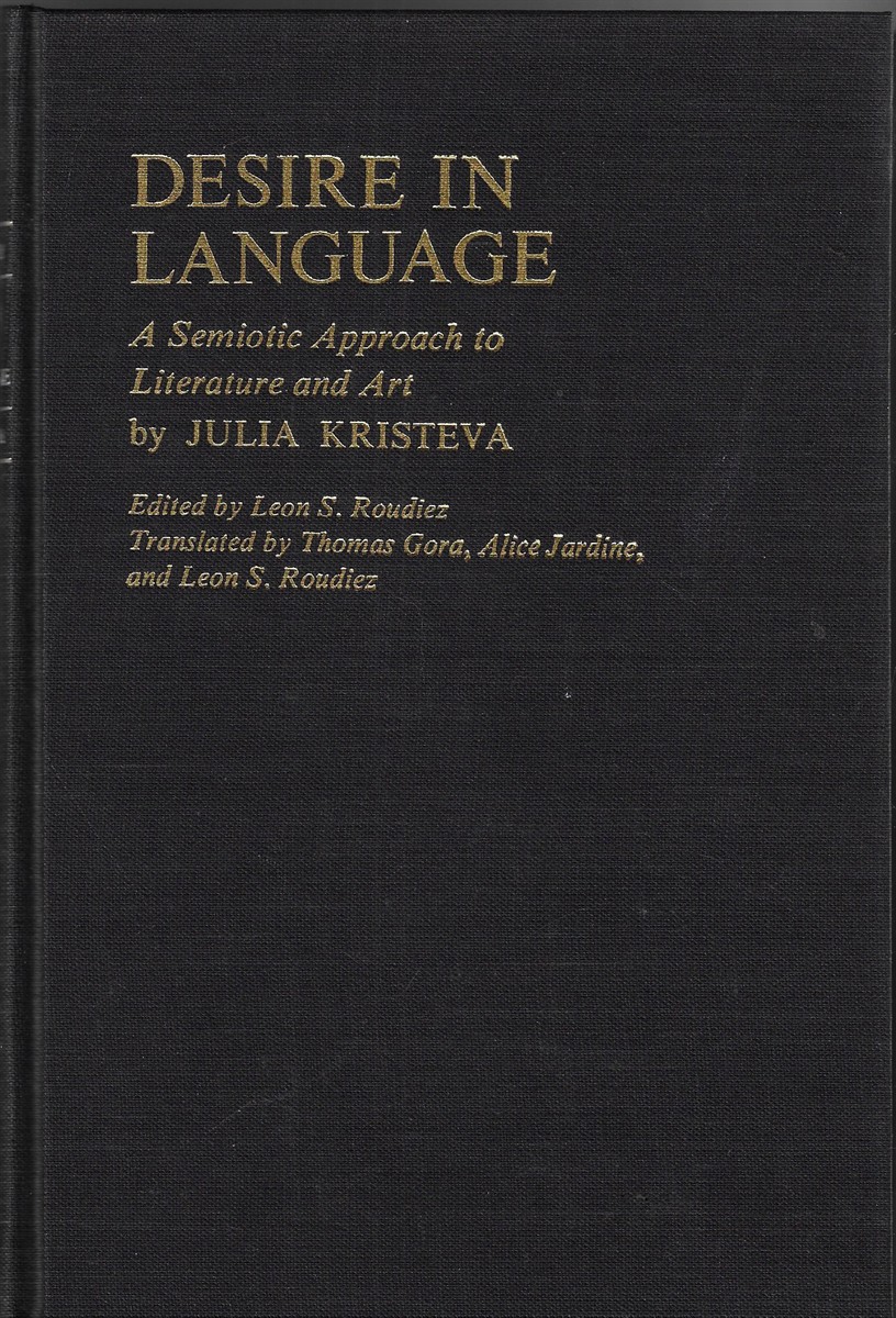 Desire in Language A Semiotic Approach to Literature and Art