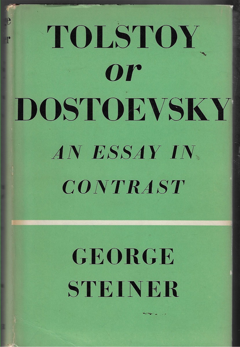 Tolstoy or Dostoevsky An Essay in Contrast