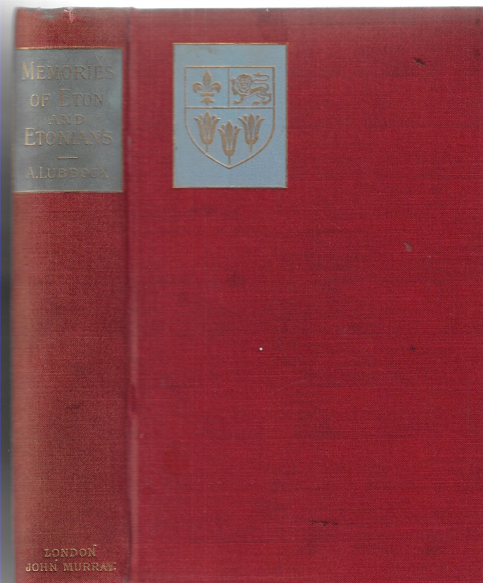 Memories of Eton and Etonians; Including my Life at Eton, 1854-1863 and Some Reminiscences of Subsequent Cricket, 1864-1874