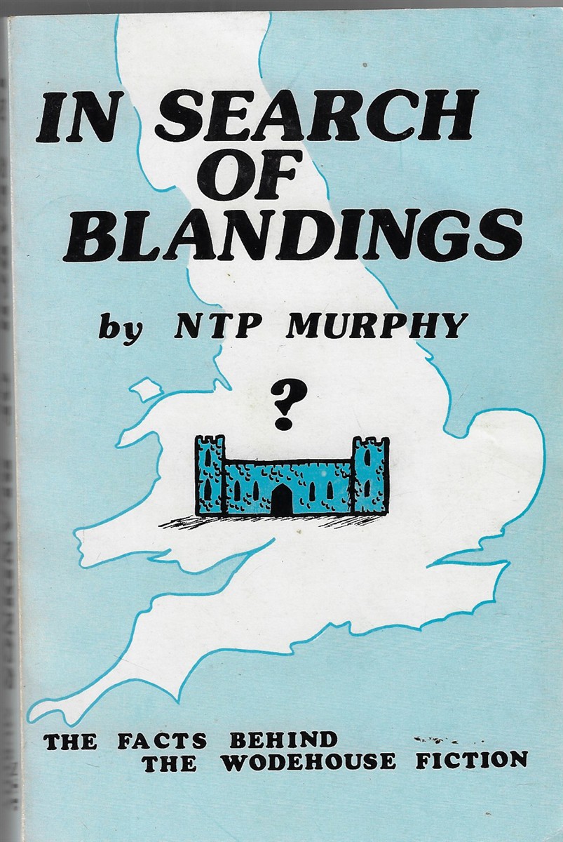 In Search of Blandings [Signed by the Author]; The Facts Behind the Wodehouse Fiction