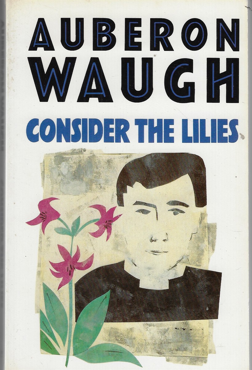 Consider the Lilies [Signed by the Author]