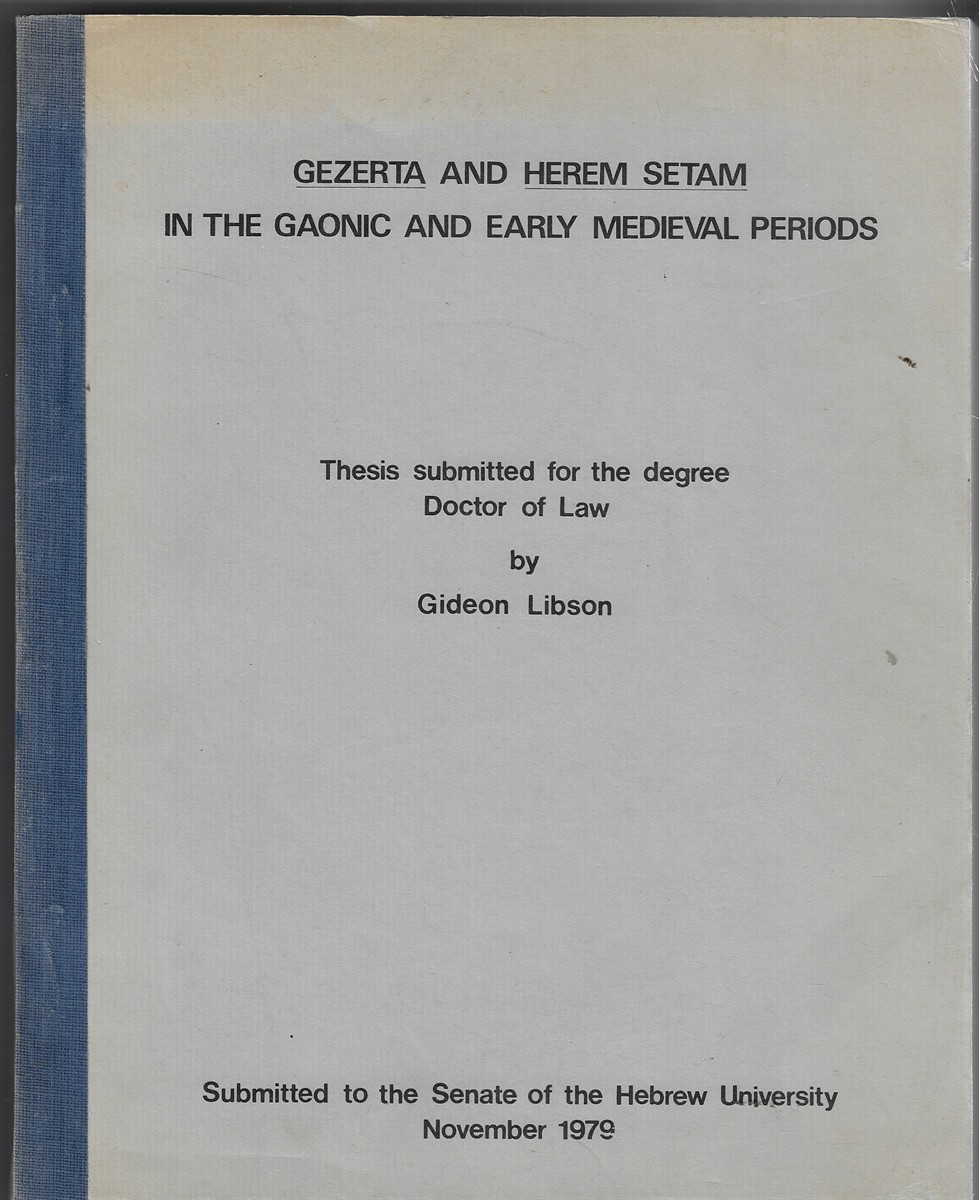 Gezerta and Herem Setam in the Gaonic and Early Medieval Periods; Thesis Submitted for the Degree Doctor of Law