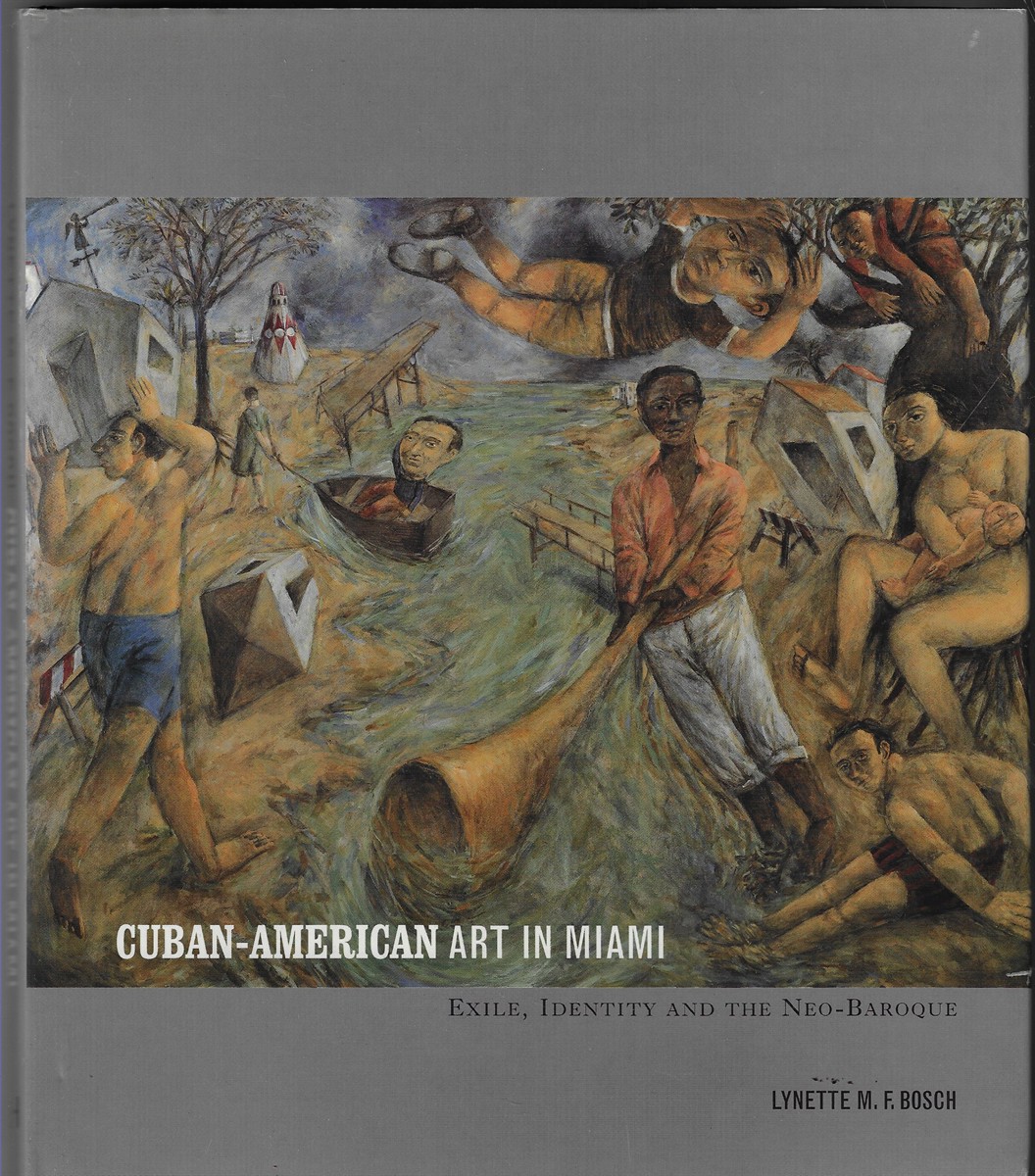 Cuban-American Art in Miami; Exile, Identity and the Neo-Baroque