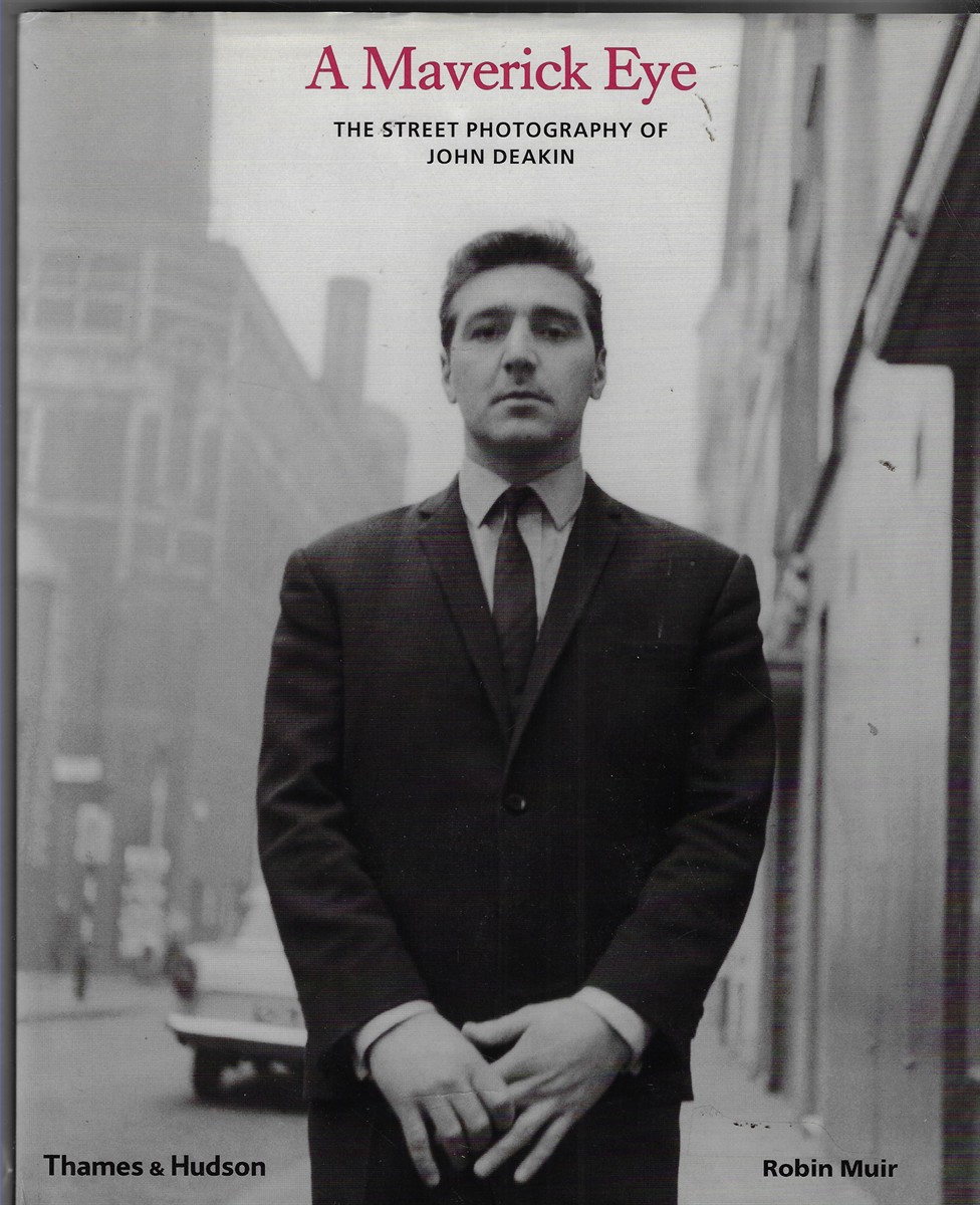 Image for A Maverick Eye; The Street Photography of John Deakin A Maverick Eye; The Street Photography of John Deakin
