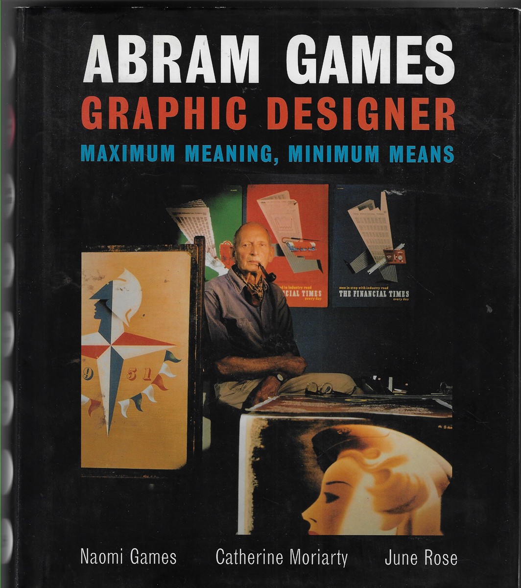 Image for Abram Games, Graphic Designer; Maximum Meaning, Minimum Means Abram Games, Graphic Designer; Maximum Meaning, Minimum Means