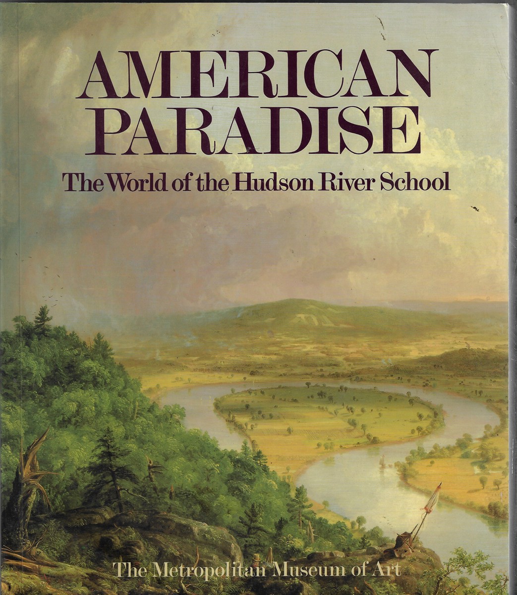 American Paradise; The World of the Hudson River School