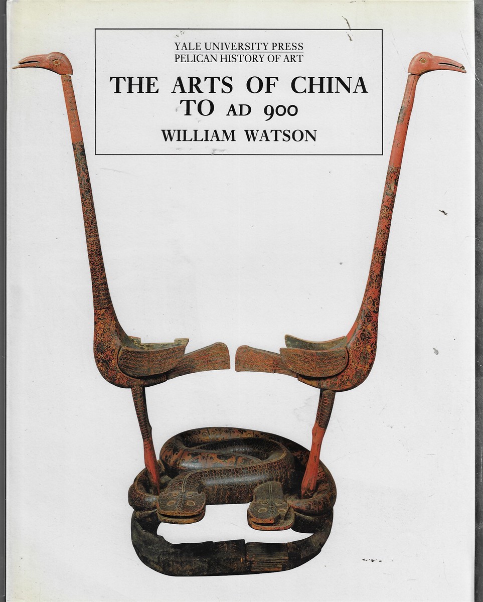 The Arts of China to AD 900