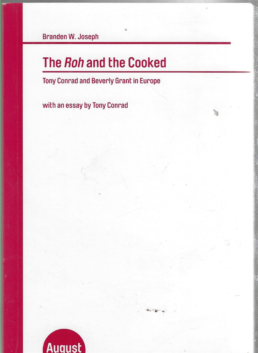 Image for The Roh and the Cooked; Tony Conrad and Beverly Grant in Europe The Roh and the Cooked; Tony Conrad and Beverly Grant in Europe