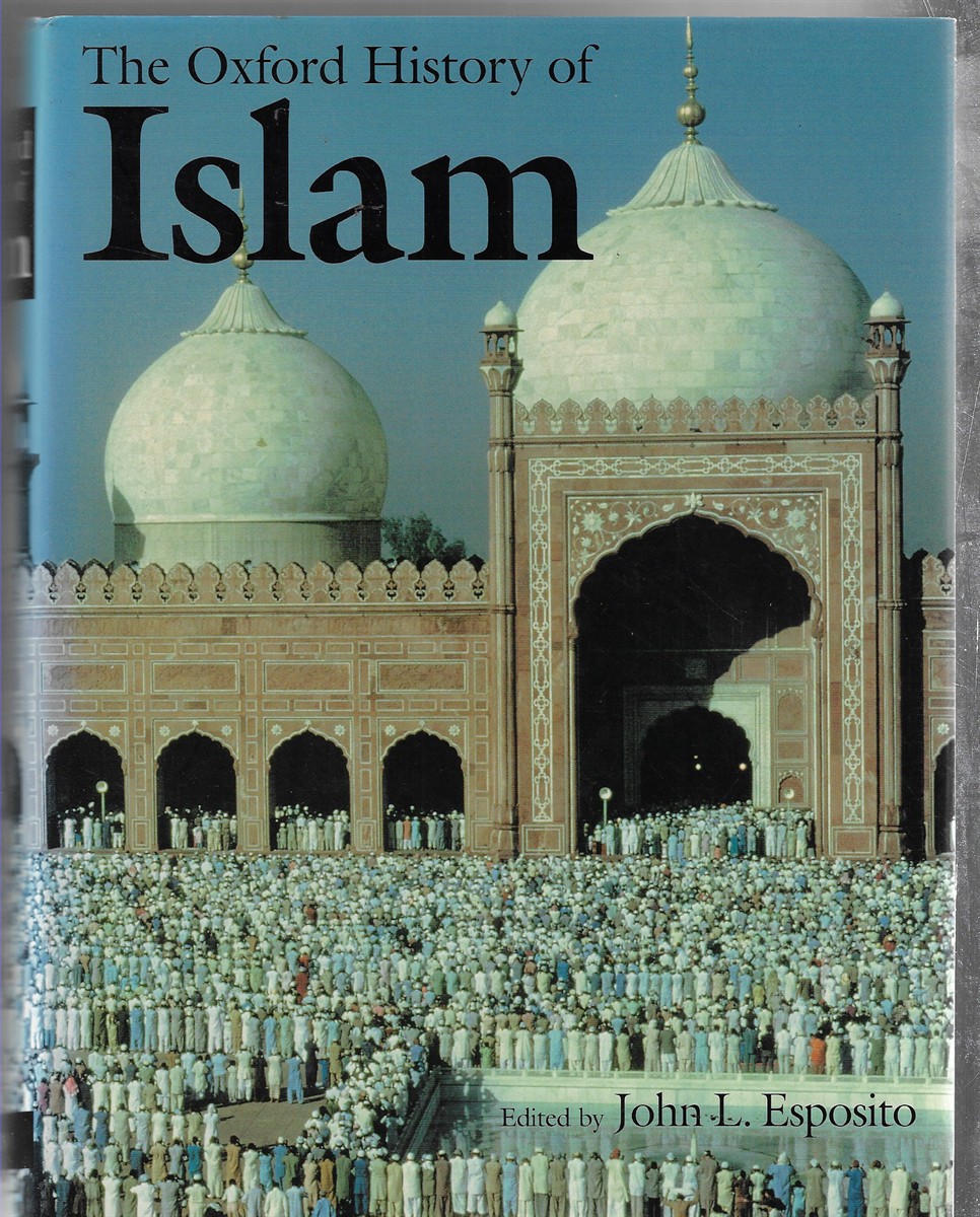 Image for The Oxford History of Islam The Oxford History of Islam