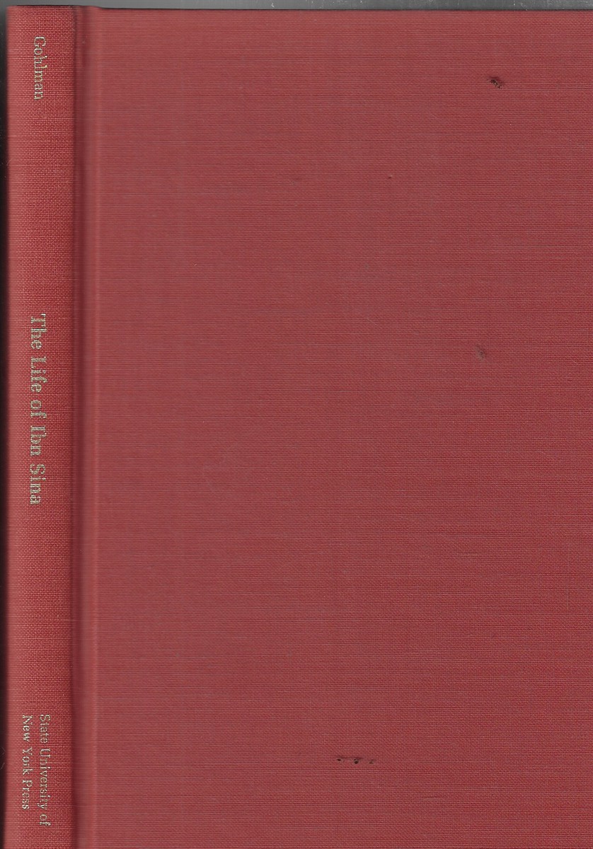 Image for The Life of Ibn Sina; A Critical Edition and Annotated Translation The Life of Ibn Sina; A Critical Edition and Annotated Translation