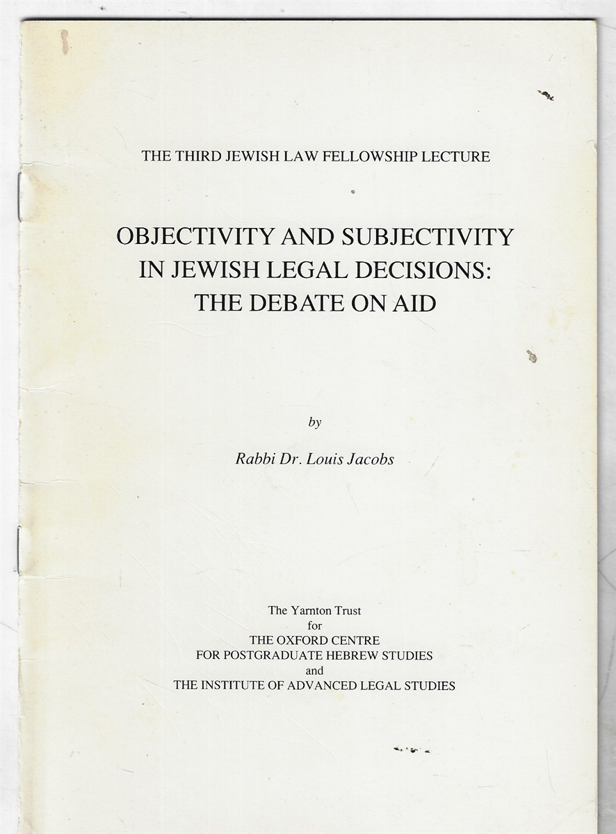 Image for Objectivity and Subjectivity in Jewish Legal Decisions: The Debate on Aid Objectivity and Subjectivity in Jewish Legal Decisions: The Debate on Aid