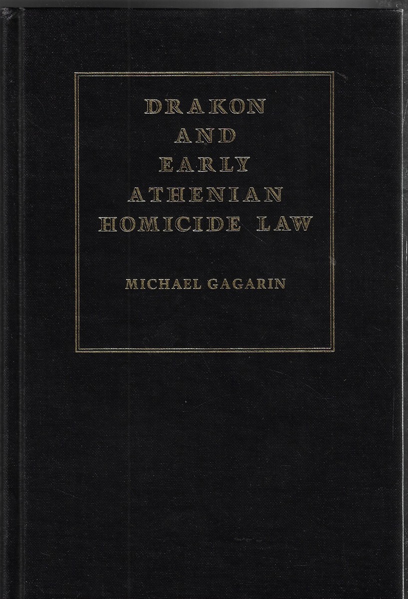 Drakon and Early Athenian Homicide Law