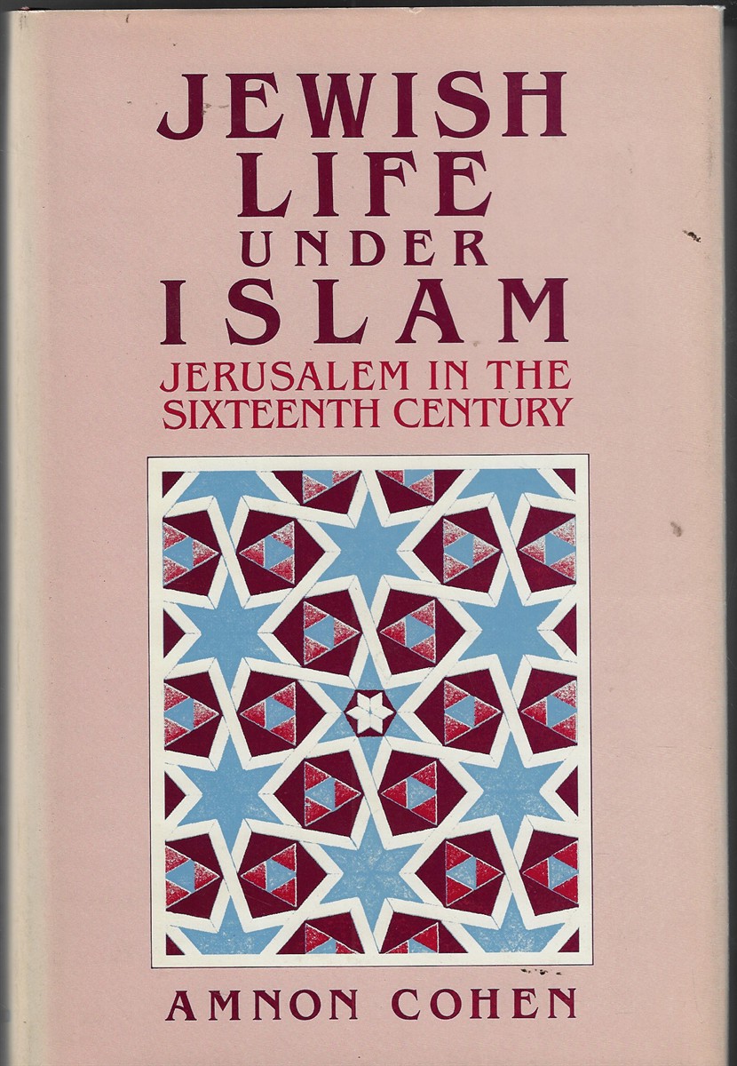 Jewish Life under Islam ; Jerusalem in the Sixteenth Century