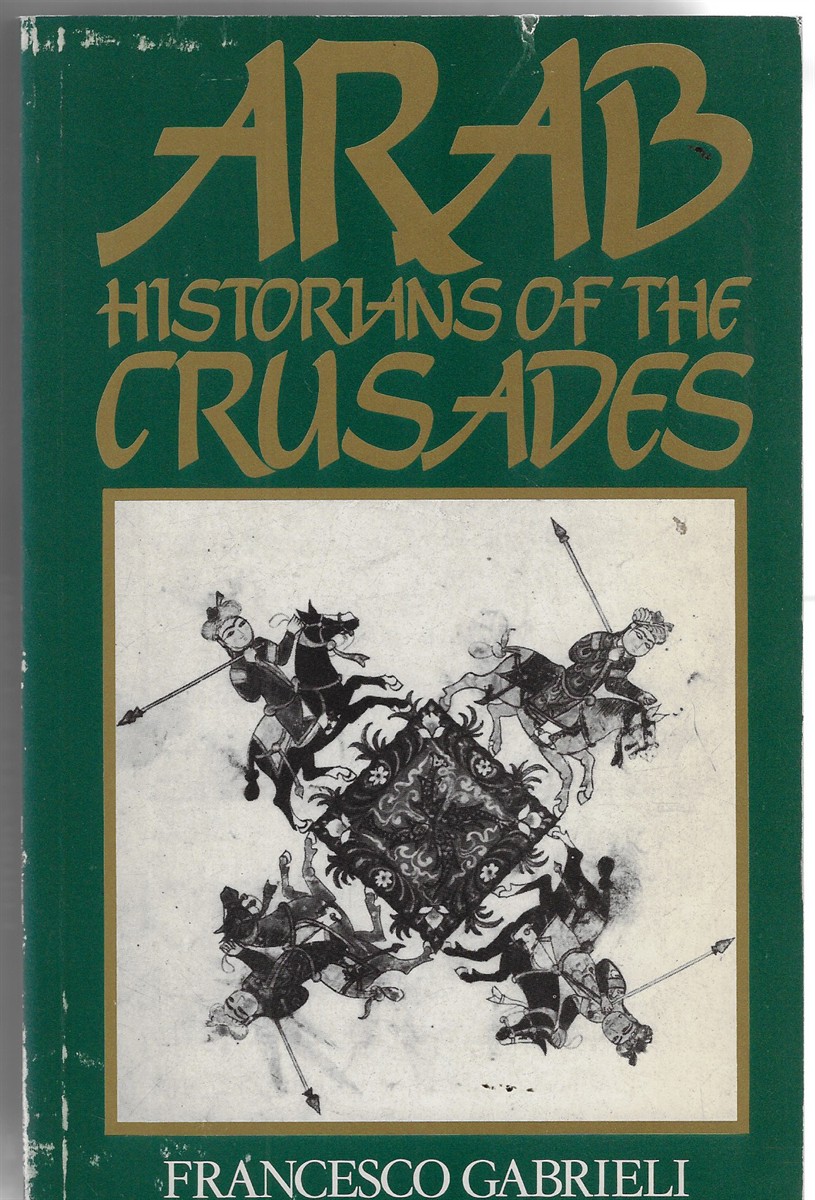 Arab Historians of the Crusades