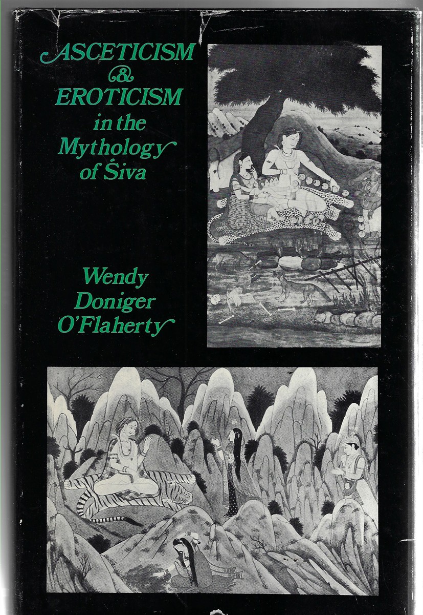Asceticism and Eroticism in the Mythology of Siva