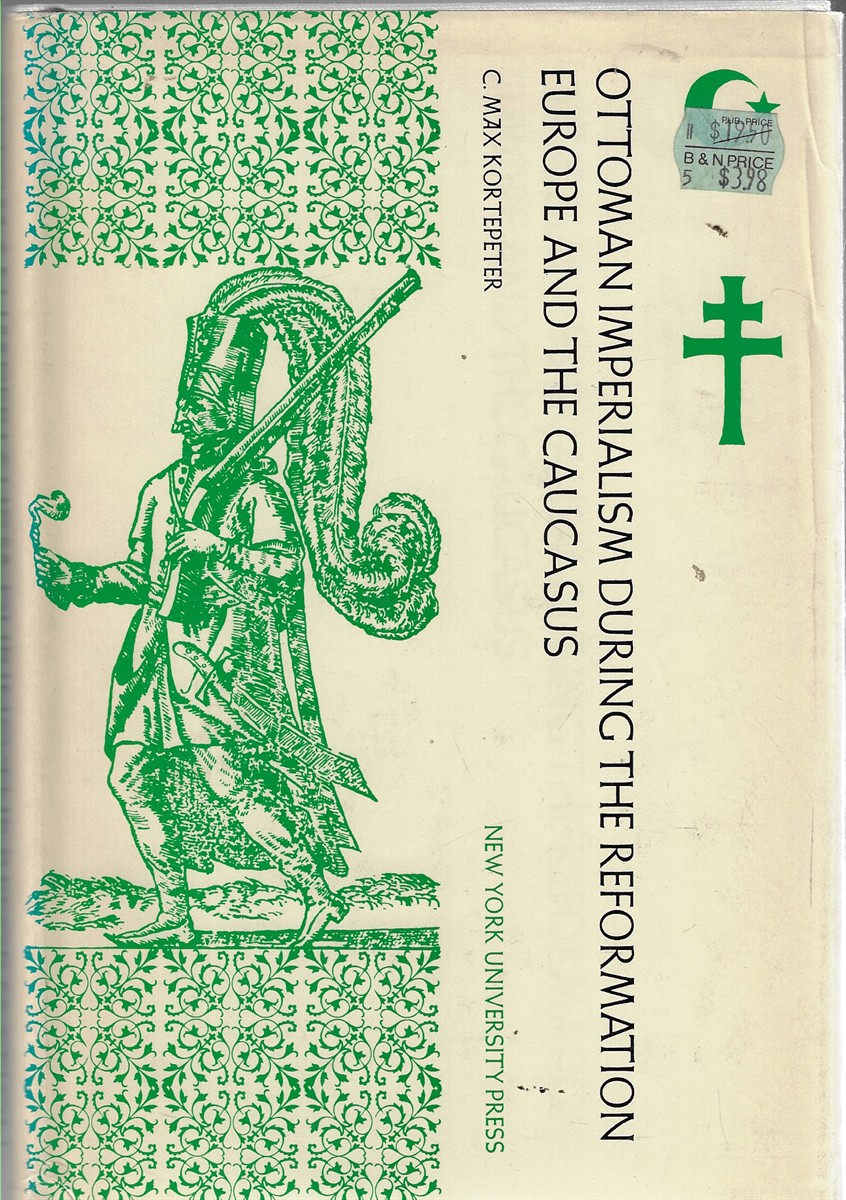 Ottoman Imperialism During the Reformation; Europe and the Caucasus