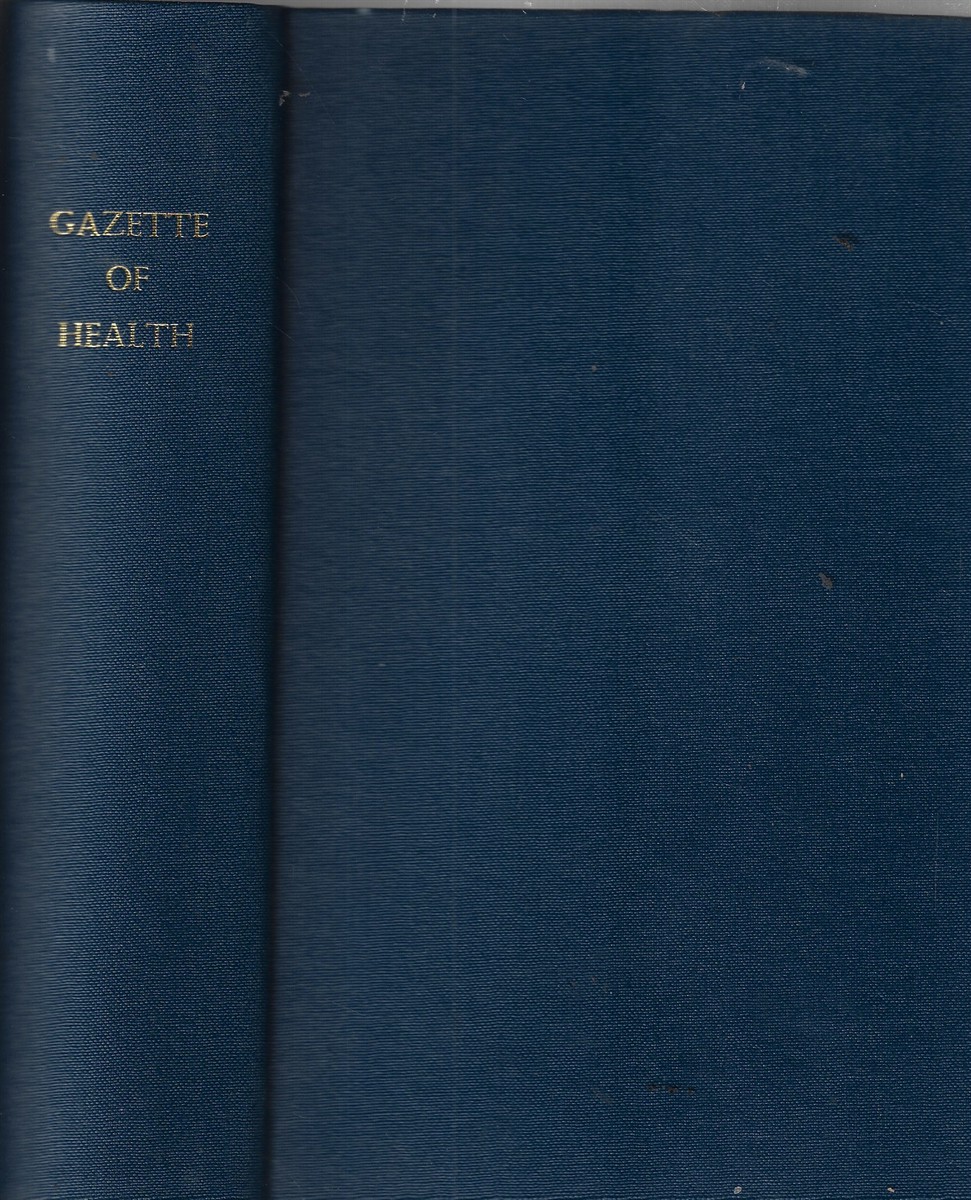 The Monthly Gazette of Health;; or Medical, Dietetic, Antiempirical, and General Philosophical Journal