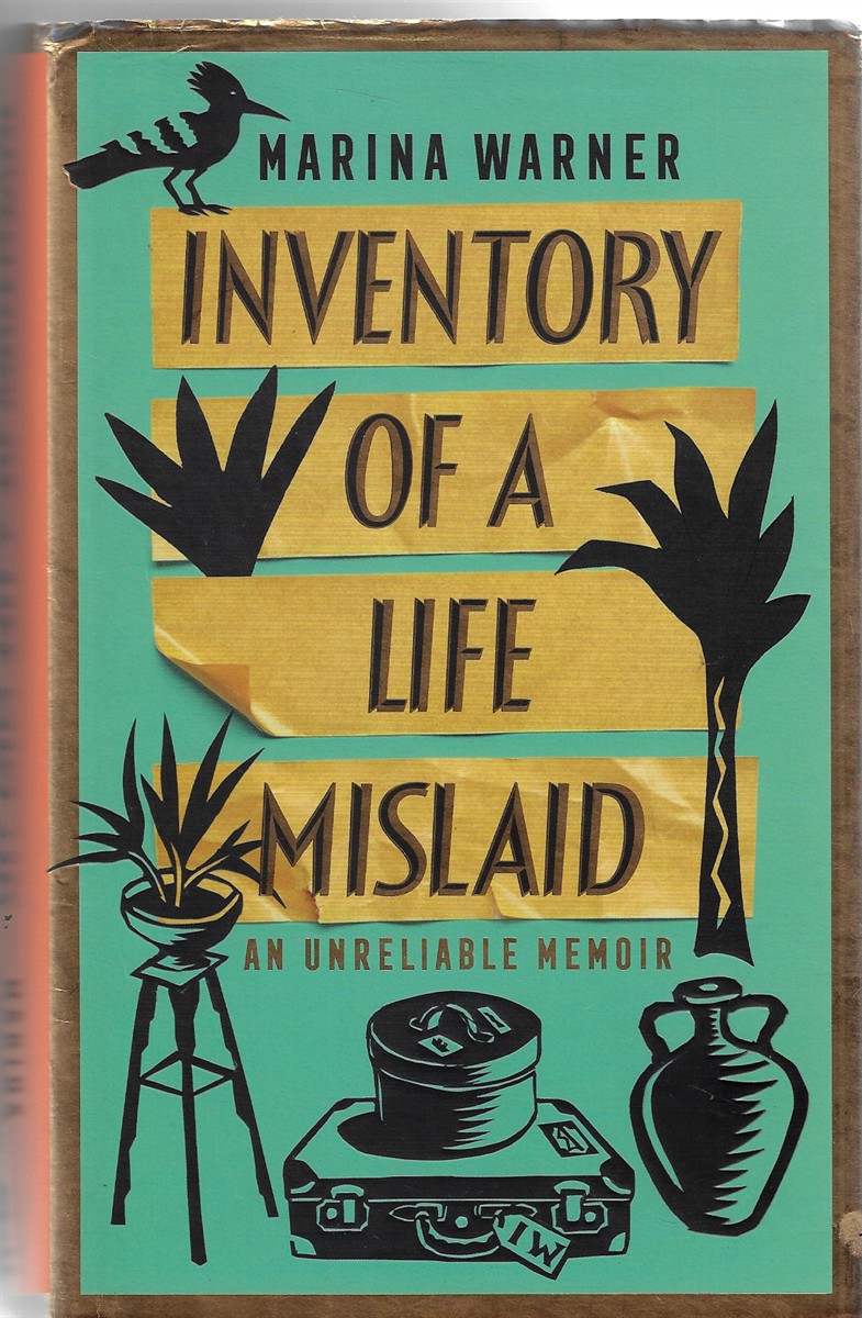 Inventory of a Life Mislaid [Signed by the Author]; An Unreliable Memoir
