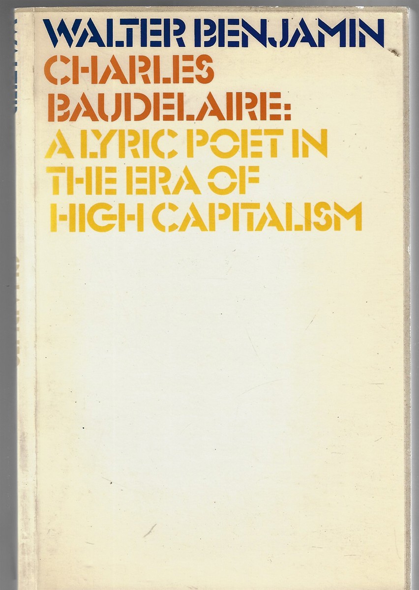 Image for Charles Baudelaire; A Lyric Poet in the Era of High Capitalism Charles Baudelaire; A Lyric Poet in the Era of High Capitalism