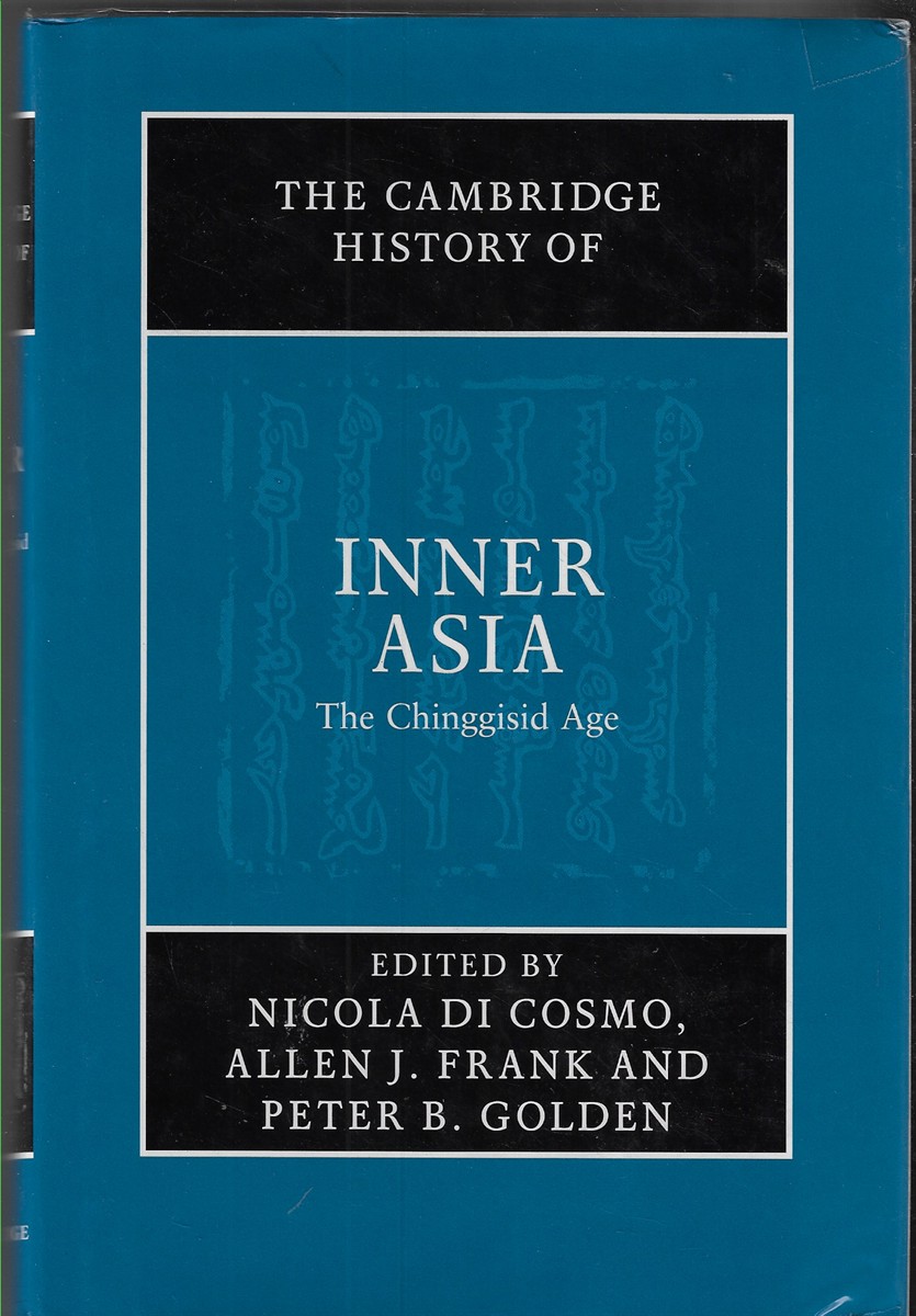 Image for The Cambridge History of Inner Asia; The Chinggisid Age The Cambridge History of Inner Asia; The Chinggisid Age