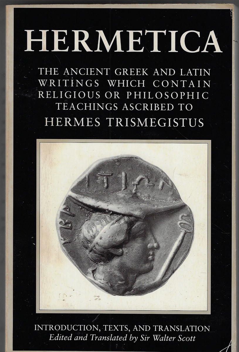 Image for Hermetica; The Ancient Greek and Latin Writings which contain Religious or Philosophic Teachings Ascribed to Hermes Trismegistus Hermetica; The Ancient Greek and Latin Writings which contain Religious or Philosophic Teachings Ascribed to Hermes Trismegistus