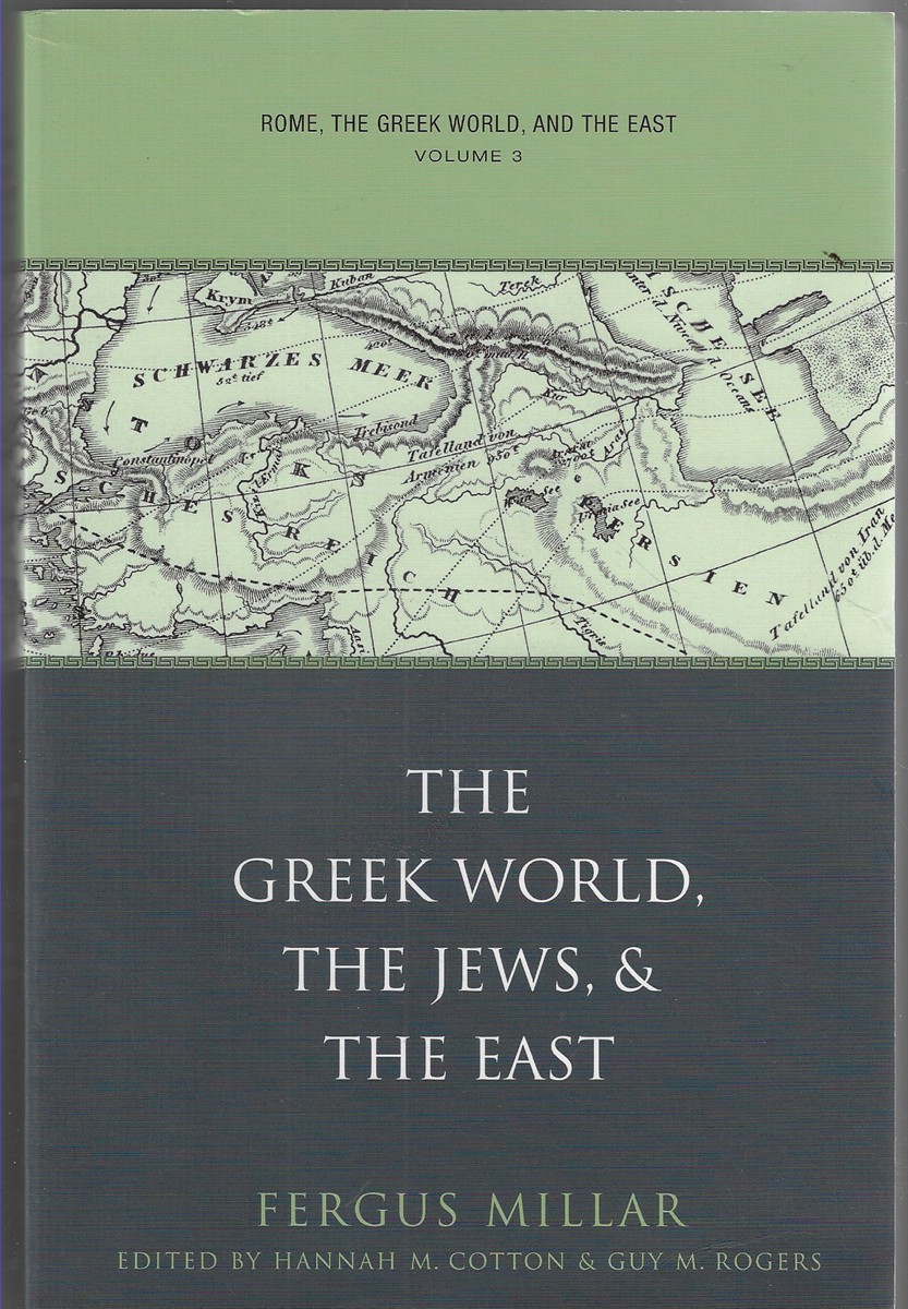 The Greek World, The Jews, & The East; Rome, The Greek World, and The East: Vol 3