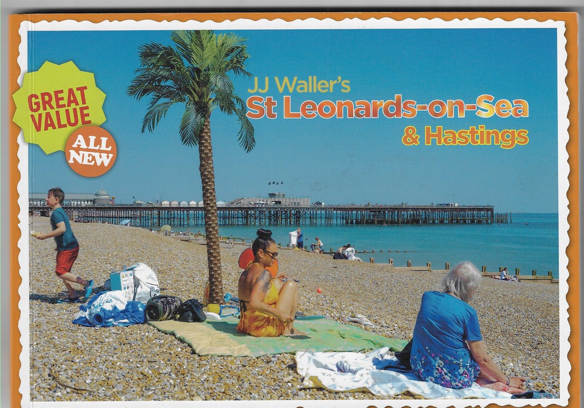 Image for JJ Waller's St Leonards-on-Sea & Hastings; Volume II JJ Waller's St Leonards-on-Sea & Hastings; Volume II