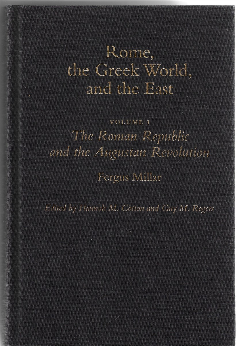 Rome, the Greek World, and the East; Volume 1: The Roman Republic and The Augustan Revolution