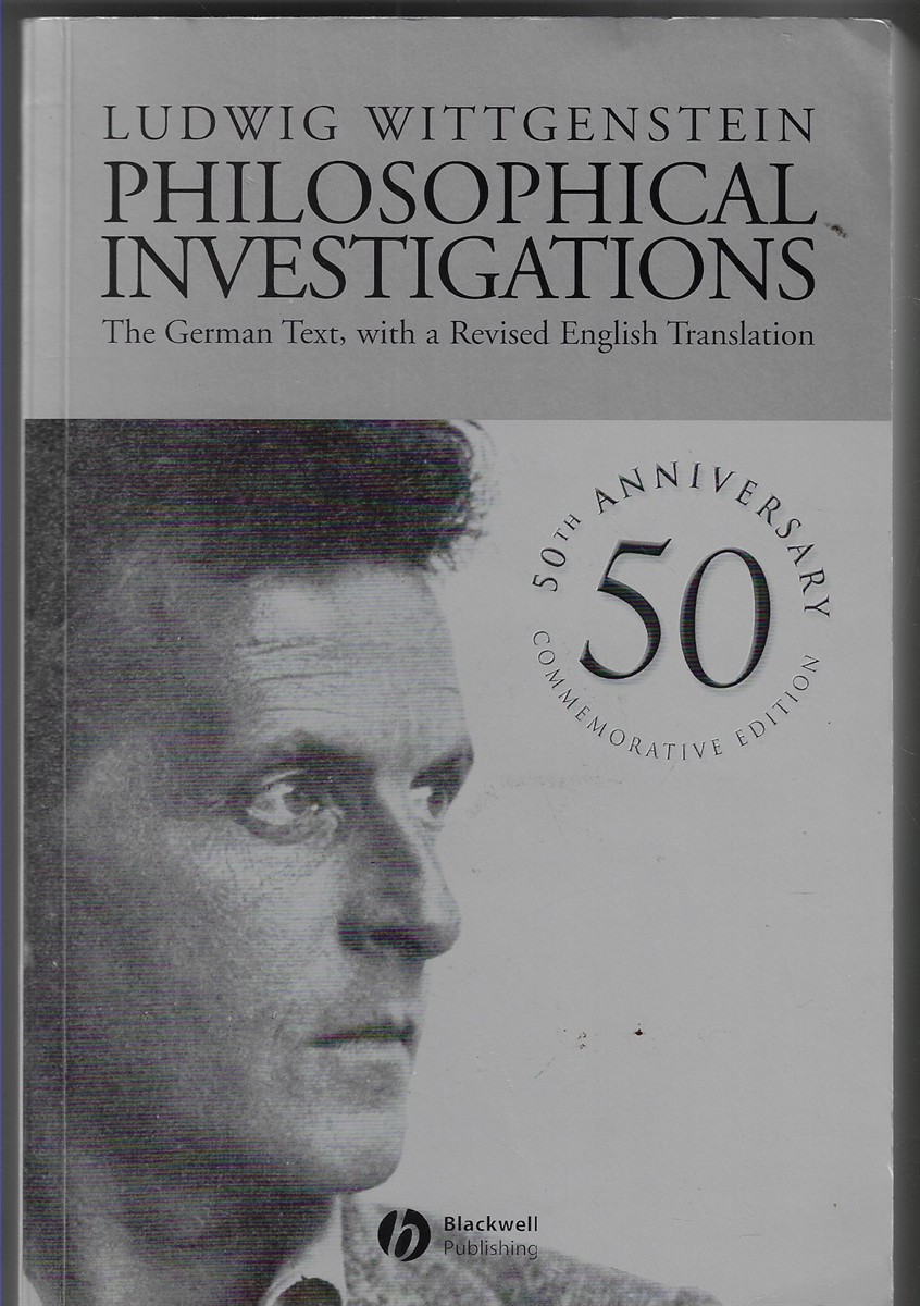 Philosophical Investigations; The German Text, with a Revised English Translation 50th Anniversary Commemorative Edition
