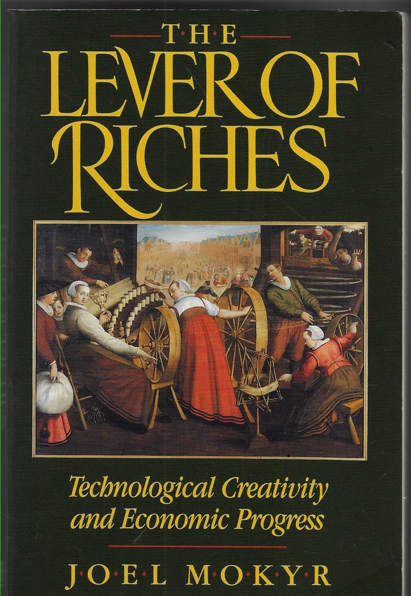 The Lever of Riches; Technological Creativity and Economic Progress