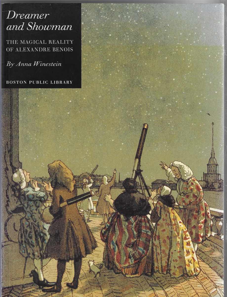 Dreamer and Showman [Signed by the Author]; The Magical Reality of Alexandre Benois