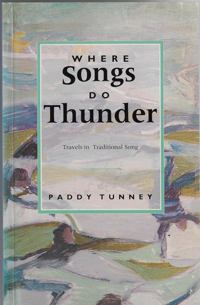 Where Songs Do Thunder; Travels in Traditional Song