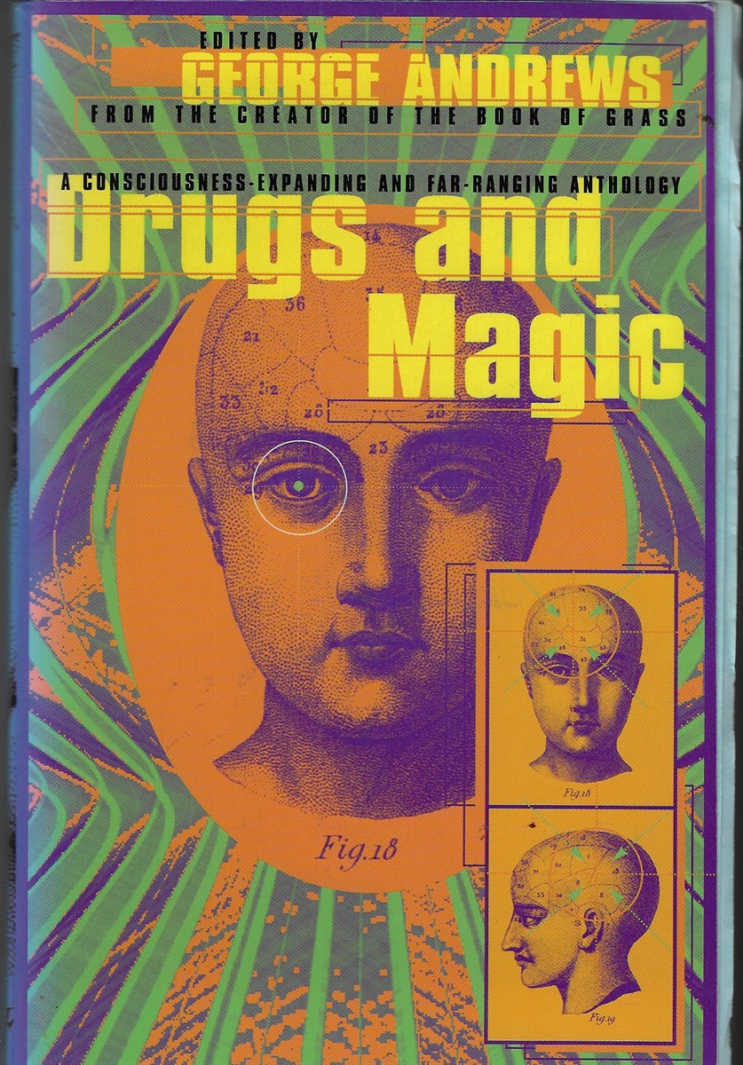 Drugs and Magic; A Consciousness-Expanding and Far-Ranging Anthology