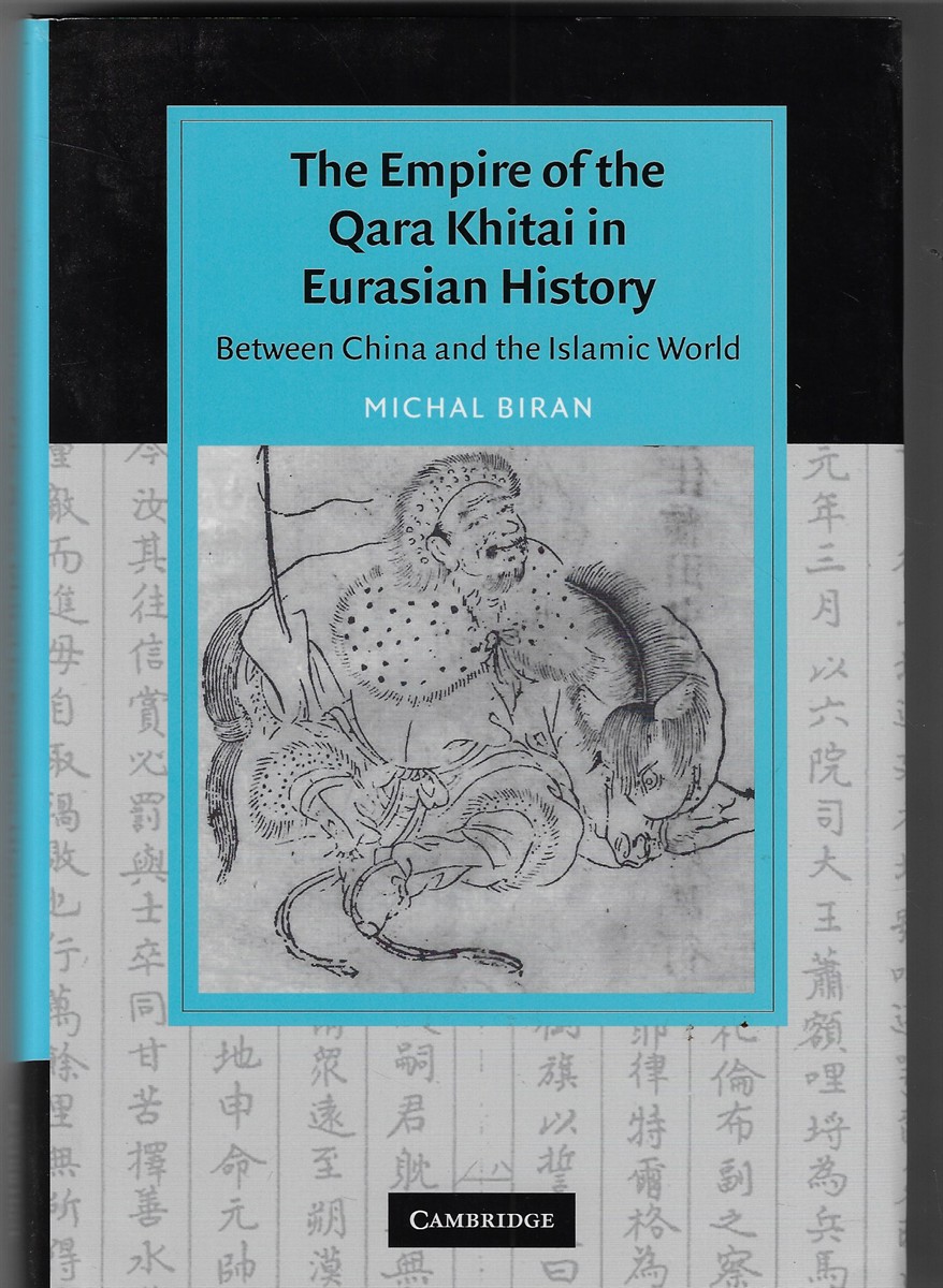 The Empire of the Qara Khitai in Eurasian History; Between China and the Islamic World