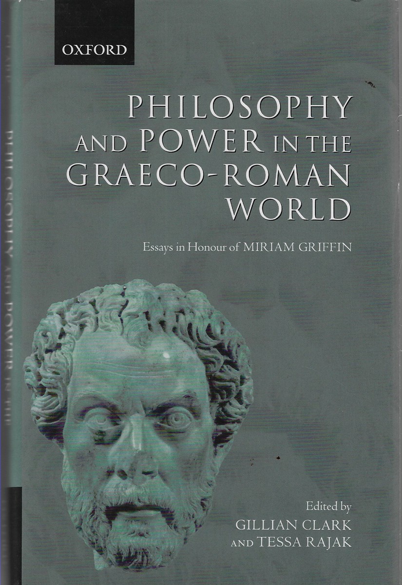 Image for Philosophy and Power in the Graeco-Roman World; Essays in Honour of Miriam Griffin Philosophy and Power in the Graeco-Roman World; Essays in Honour of Miriam Griffin