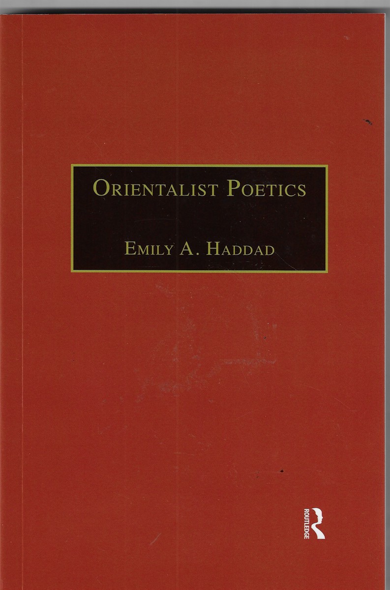 Orientalist Poetics; The Islamic Middle East in Nineteenth-Century English and French Poetry