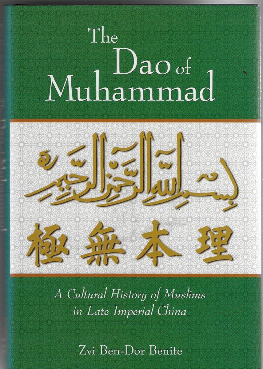 The Dao of Muhammad; A Cultural History of Muslims in Late Imperial China