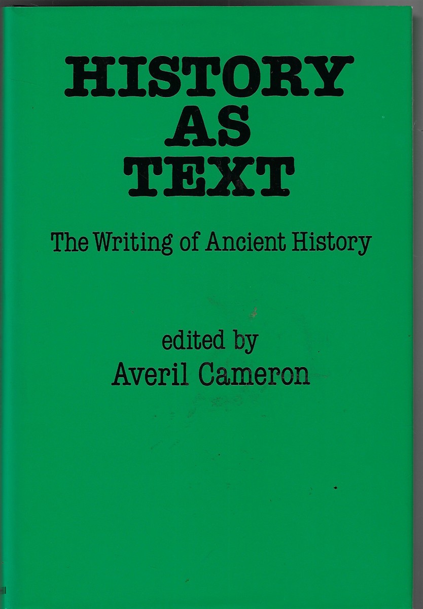 History As Text; The Writing of Ancient History