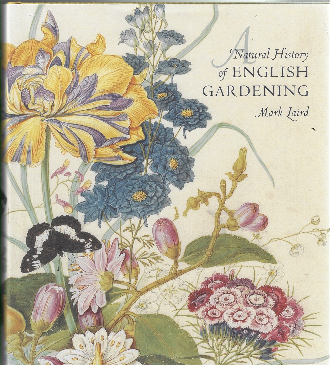 Image for A Natural History of English Gardening; 1650 -1800 A Natural History of English Gardening; 1650 -1800