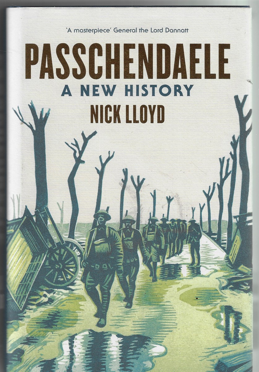 Passchendaele [Signed by the Author]; A New History